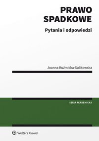 Prawo spadkowe. Pytania i odpowiedzi - Joanna Kuźmicka-Sulikowska - ebook
