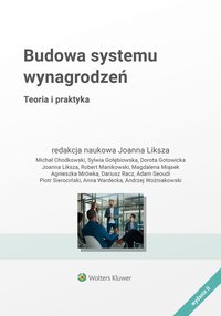 Budowa systemu wynagrodzeń. Teoria i praktyka - Joanna Liksza - ebook