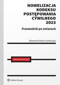 Nowelizacja Kodeksu postępowania cywilnego 2023 r. Przewodnik po zmianach - Sławomira Kotas - ebook