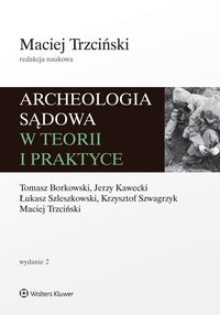 Archeologia sądowa w teorii i praktyce - Tomasz Borkowski - ebook