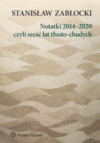 Notatki 2014–2020, czyli sześć lat tłusto-chudych - Stanisław Zabłocki - ebook