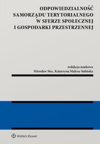 Odpowiedzialność samorządu terytorialnego w sferze społecznej i gospodarki przestrzennej - Katarzyna Małysa-Sulińska - ebook
