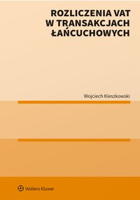 VAT w transakcjach łańcuchowych. Praktyka przed i po quick fix - Wojciech Kieszkowski - ebook