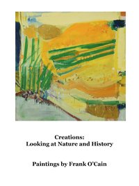Creations: Looking at Nature and History - Frank O'Cain - ebook