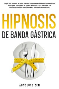 Hipnosis de banda gástrica - Absolute Zen - ebook
