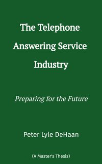 The Telephone Answering Service Industry - Peter Lyle DeHaan - ebook