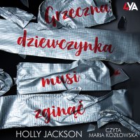 Grzeczna dziewczynka musi zginąć - Holly Jackson - audiobook