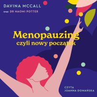 Menopausing czyli nowy początek - Davina McCall - audiobook