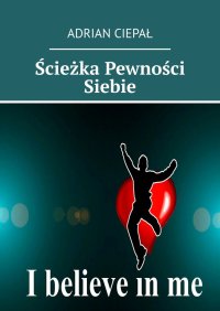 Ścieżka Pewności Siebie - Adrian Ciepał - ebook