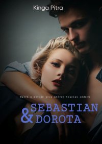 Sebastian & Dorota - Kinga Pitra - ebook