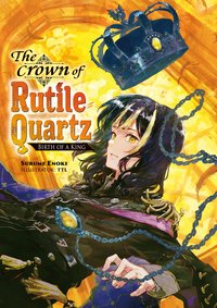The Crown of Rutile Quartz: Volume 1 - Surume Enoki - ebook