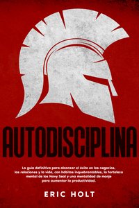 Autodisciplina - Eric Holt - ebook