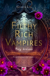 Filthy Rich Vampires. Trzy królowe - Geneva Lee - ebook