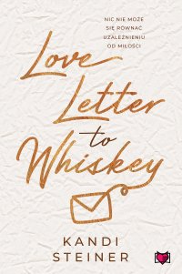 Love Letter to Whiskey - Kandi Steiner - ebook