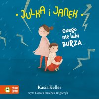 Julka i Janek. Czego nie lubi burza - Kasia Keller - audiobook