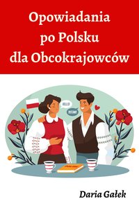 Opowiadania po Polsku dla Obcokrajowców - Daria Gałek - ebook