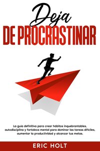 Deja de procrastinar - Eric Holt - ebook