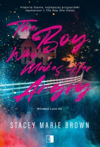 The Boy Who Makes Her Angry - Stacey Marie Brown - ebook