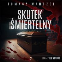 Skutek śmiertelny. Tom 2. Komisarz Oczko - Tomasz Wandzel - audiobook