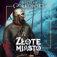 Złote miasto - Michał Gołkowski - audiobook