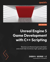 Unreal Engine 5 Game Development with C++ Scripting - ZHENYU GEORGE LI - ebook