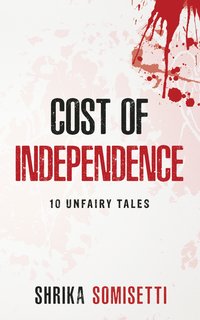 Cost of Independence - Shrika Somisetti - ebook