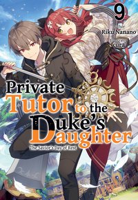 Private Tutor to the Duke's Daughter: Volume 9 - Riku Nanano - ebook