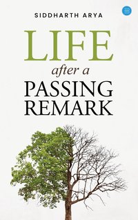 Life after a passing remark - Siddharth Arya - ebook