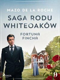 Saga rodu Whiteoaków 9. Fortuna Fincha - Mazo de la Roche - ebook