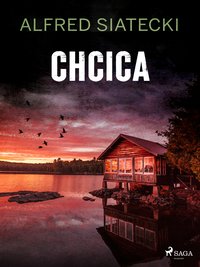 Chcica - Alfred Siatecki - ebook
