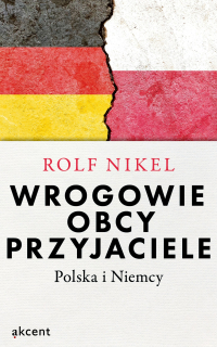 Wrogowie, obcy, przyjaciele - Rolf Nikel - ebook