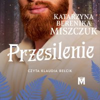 Przesilenie - Katarzyna Berenika Miszczuk - audiobook