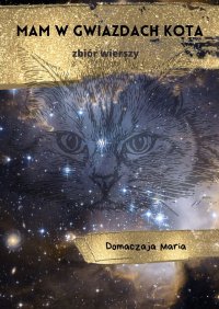 Mam w gwiazdach kota - Domaczaja Maria - ebook