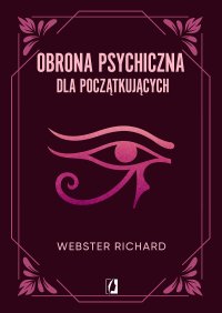 Obrona psychiczna dla początkujących - Richard Webster - ebook