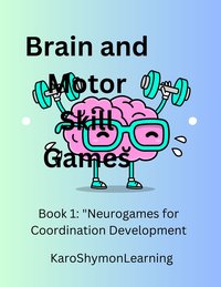 Brain and Motor Skill Games - KaroShymon Learning - ebook