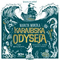 Karaibska odyseja. Bazyliszek, sztorm i morski kamień - Marcin Mortka - audiobook