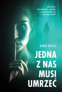 Jedna z nas musi umrzeć - Daria Orlicz - ebook