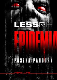 Epidemia. Puszka Pandory - LessRH - ebook