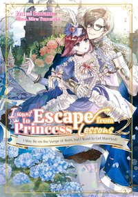 I Want to Escape from Princess Lessons: Volume 2 - Izumi Sawano - ebook