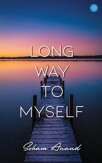 Long way to myself - Soham Anand - ebook