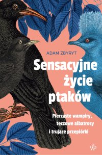 Sensacyjne życie ptaków - Adam Zbyryt - ebook