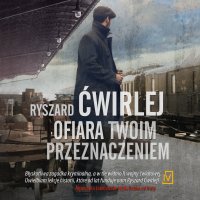 Ofiara twoim przeznaczeniem - Ryszard Ćwirlej - audiobook