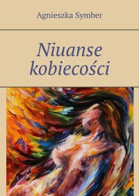 Niuanse kobiecości - Agnieszka Symber - ebook
