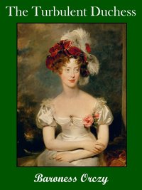 The Turbulent Duchess - Baroness Orczy - ebook