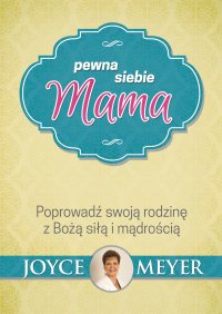 Pewna siebie mama - Joyce Meyer - ebook