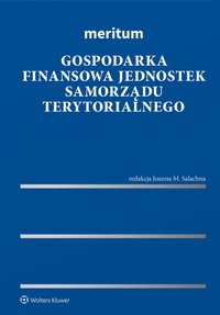 Meritum. Gospodarka finansowa jednostek samorządu terytorialnego - Joanna M. Salachna - ebook