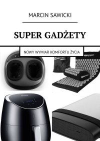 Super gadżety - Marcin Sawicki - ebook