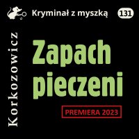 Zapach pieczeni - Kazimierz Korkozowicz - audiobook
