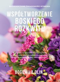 Współtworzenie boskiego rozkwitu - Bogumiła Olin - ebook