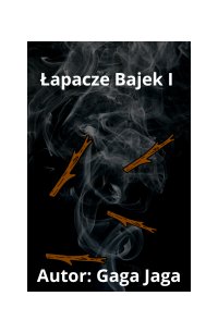 Łapacze Bajek I - GagaJaga - ebook